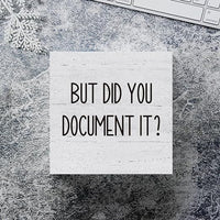 But Did You Document It Wooden Box Sign Decorative Funny Office Wood Box Sign Home Office Decor White