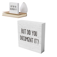 But Did You Document It Wooden Box Sign Decorative Funny Office Wood Box Sign Home Office Decor White